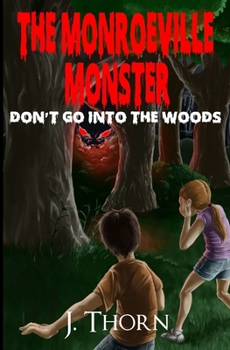 Paperback The Monroeville Monster: Don't Go Into the Woods Book