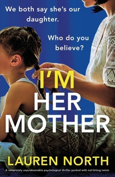 Paperback I'm Her Mother: A completely unputdownable psychological thriller packed with nail-biting twists Book