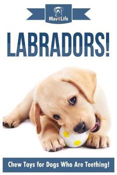 Paperback Labradors!: Chew Toys for Dogs Who Are Teething! Book