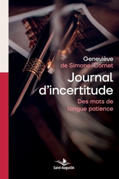 Paperback Journal d'incertitude: Des mots de longue patience (French Edition) [French] Book
