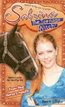 From the Horse's Mouth (Sabrina, the Teenage Witch) - Book #39 of the Sabrina the Teenage Witch