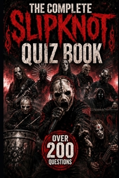 Slipknot: The Complete Quiz Book