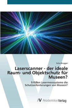 Paperback Laserscanner - der ideale Raum- und Objektschutz für Museen? [German] Book