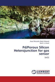 Paperback Pd/Porous Silicon Heterojunction for Gas Sensor Book