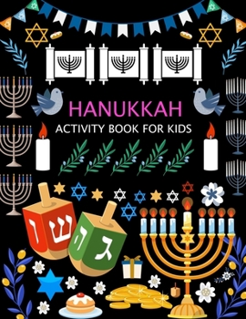 Paperback Hanukkah Activity Book For Kids: Hanukkah Coloring Book For Kids Ages 4-12 Book