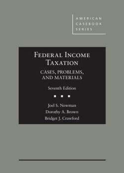 Hardcover Federal Income Taxation: Cases, Problems, and Materials (American Casebook Series) Book