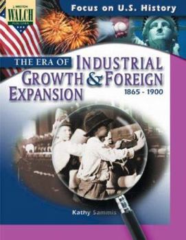 Paperback Focus on U.S. History: The Era of Industrial Growth & Foreign Expansion Book