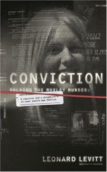 Hardcover Conviction: Solving the Moxley Murder: A Reporter and a Detective's Twenty-Year Search for Justice Book
