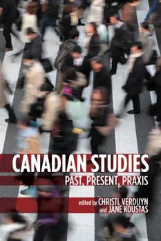 Paperback Canadian Studies: Past, Present, Praxis Book