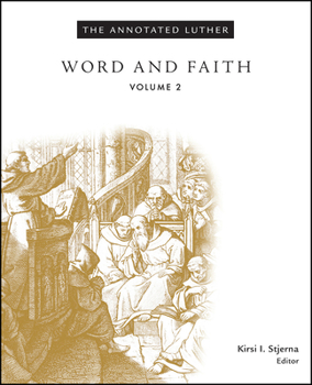Hardcover The Annotated Luther, Volume 2: Word and Faith Book
