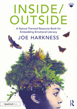 Paperback Inside/Outside: A Nature-Themed Resource Book for Embedding Emotional Literacy Book