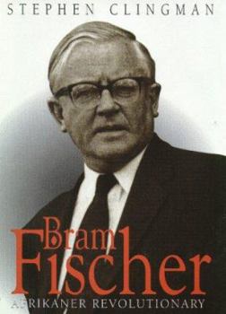Hardcover Bram Fischer: Afrikaner Revolutionary (Mayibuye History & Literature Series, No. 86.) Book