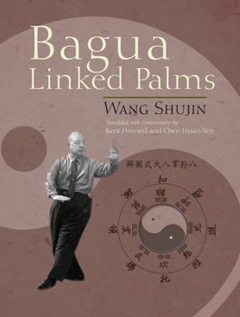 Ba Gua Connected Palms: Wang Shu Jin's Ba Gua Zhang