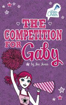 The Competition for Gaby - Book #4 of the Team Cheer