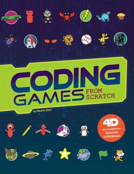 Coding Games from Scratch: 4D an Augmented Reading Experience - Book  of the Code It Yourself 4D