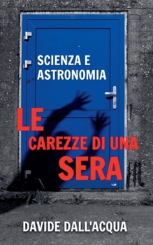 Paperback Le carezze di una sera scienza e astonomia [Italian] Book