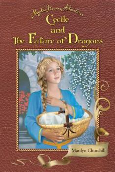 Paperback Cecile and The Future of Dragons: Mystic Heroine Adventures Book