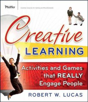 Paperback Creative Learning: Activities and Games That Really Engage People Book
