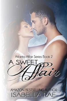 A Sweet Affair - Book #2 of the Atlanta Affair