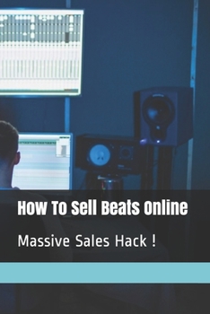 Paperback How To Sell Beats Online: Massive Sales Hack ! Book