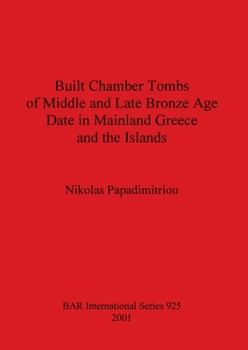 Paperback Built Chamber Tombs of Middle and Late Bronze Age Date in Mainland Greece and the Islands Book