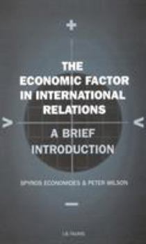 Paperback The Economic Factor in International Relations: A Brief Introduction: Volume 19 Book