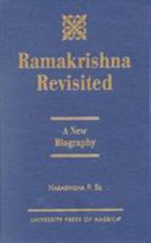 Hardcover Ramakrishna Revisited: A New Biography Book