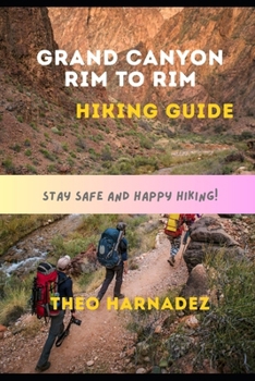 GRAND CANYON RIM TO RIM HIKING GUIDE (UNTAMED ROUTES SERIES)