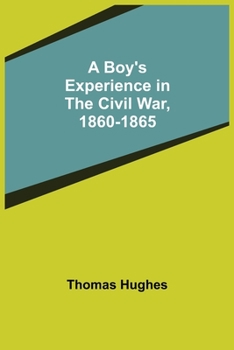 Paperback A Boy's Experience in the Civil War, 1860-1865 Book