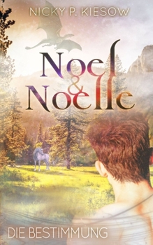 Noel & Noelle: Die Bestimmung - Book #4 of the Noel & Noelle
