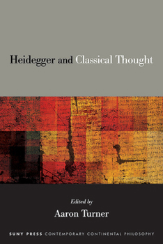 Hardcover Heidegger and Classical Thought Book