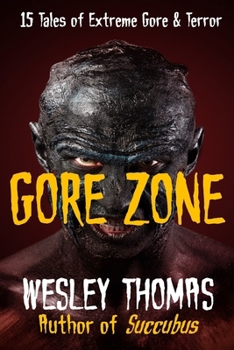 Paperback Gore Zone: 15 Tales of Extreme Gore & Terror Book