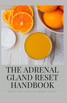 The Adrenal Gland Reset Handbook: Health Test Check of Adrenal Glands
