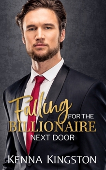 Falling For The Billionaire Next Door: An Enemies to Lovers Fake Romance (Cooperstown Billionaires)