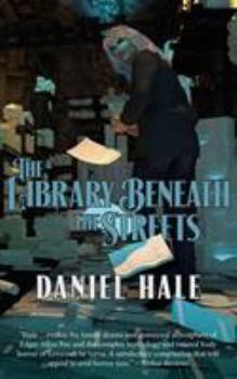 Paperback The Library Beneath the Streets: Tales of the Surreal and the Wondrous Book