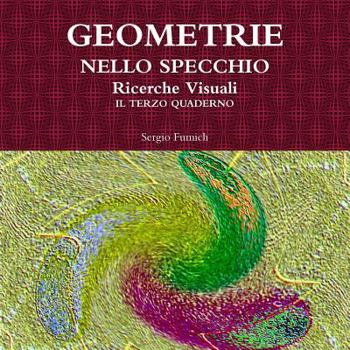 Paperback GEOMETRIE NELLO SPECCHIO. Ricerche Visuali. Il Terzo Quaderno [Italian] Book