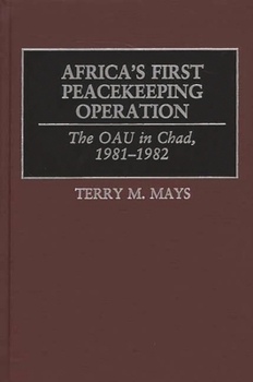 Hardcover Africa's First Peacekeeping Operation: The OAU in Chad, 1981-1982 Book