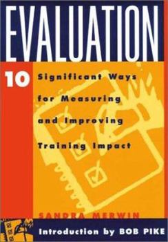 Paperback Evaluation : 10 Significant Ways for Measuring and Improving Training Impact Book
