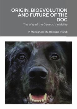 Paperback Origin, Bioevolution and Future of the Dog: The Way of the Genetic Variability Book