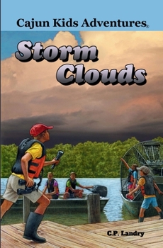 Cajun Kids Adventures- Volume Four: Storm Clouds - Book #4 of the Cajun Kids Adventures