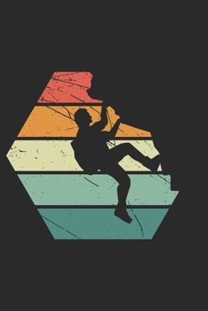 Notizbuch: Klettern Bouldern Notizheft A5 liniert 120 Seiten I Geschenk für Kletterer Boulderer I Tagebuch Planer I Bergsteiger Felskletterer Journal (German Edition)