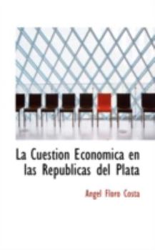 Paperback La Cuesti N Econ Mica En Las Rep Blicas del Plata Book