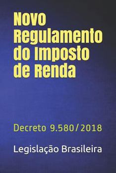 Paperback Novo Regulamento do Imposto de Renda: Decreto 9.580/2018 [Portuguese] Book