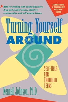 Paperback Turning Yourself Around: Self-Help for Troubled Teens Book
