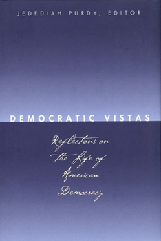 Hardcover Democratic Vistas: Reflections on the Life of American Democracy Book