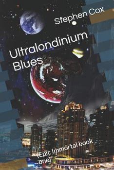 Paperback Ultralondinium Blues: (epic Immortal Book One) Book