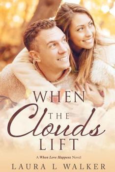 Paperback When the Clouds Lift: A When Love Happen Novel Book