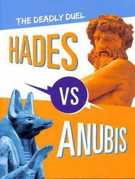 Paperback Hades vs Anubis: The Deadly Duel (Mythology Matchups) Book