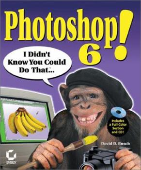 Paperback Photoshop 6! I Didn't Know You Could Do That [With CD-ROM] Book