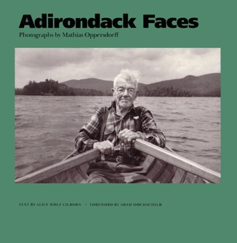 Hardcover Adirondack Faces: Mathias Oppersdorff Book